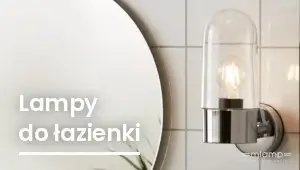 Lampy do łazienki